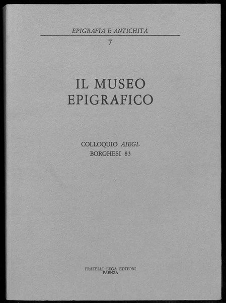 Il museo epigrafico. Colloquio AIEGL Borghesi 83.