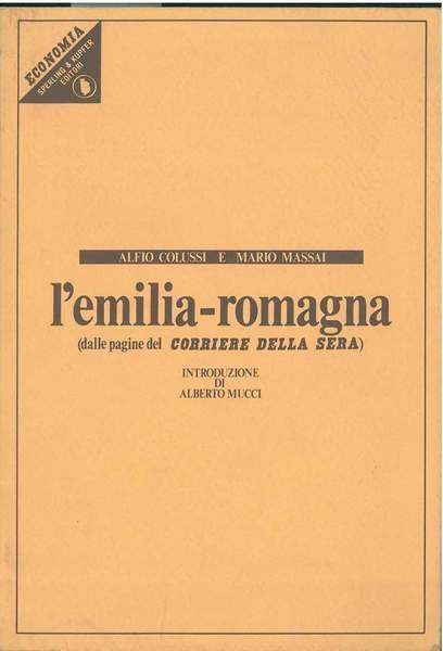 L' Emilia-Romagna (dalle pagine del Corriere della Sera). Con un'introduzione …