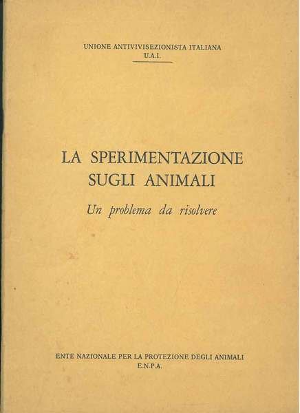 La sperimentazione sugli animali. Un problema da risolvere A cura …