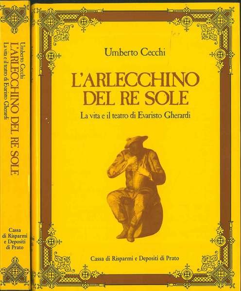 L' Arlecchino del Re Sole. La vita e il teatro …