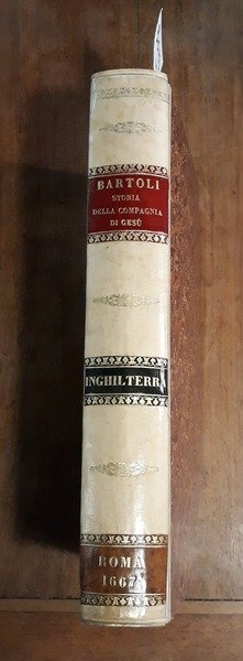 Dell'Istoria della Compagnia di Giesu l'Inghilterra parte dell'Europa descritta dal …