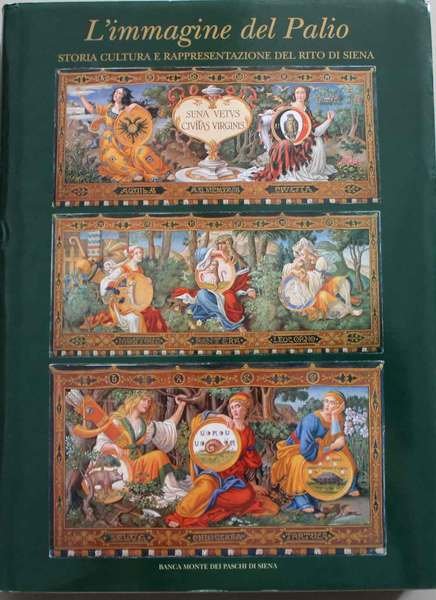 L' immagine del Palio. Storia, cultura e rappresentazione del rito …