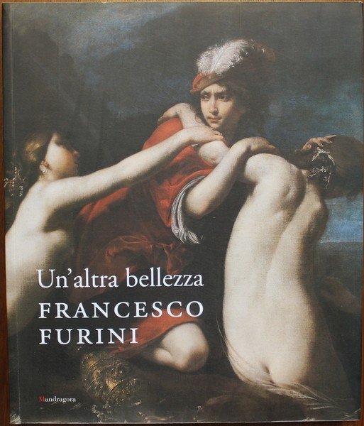 Un' altra bellezza. Francesco Furini