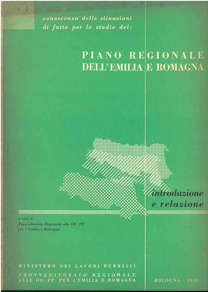 Piano regionale dell'Emilia Romagna. Introduzione e relazione.