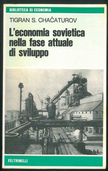 L'economia sovietica nella fase attuale di sviluppo. Traduzione di Ivano …