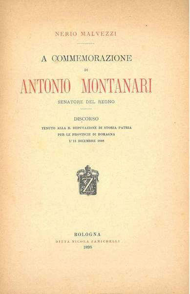 A commemorazione di Antonio Montanari senatore del regno. Discorso tenuto …