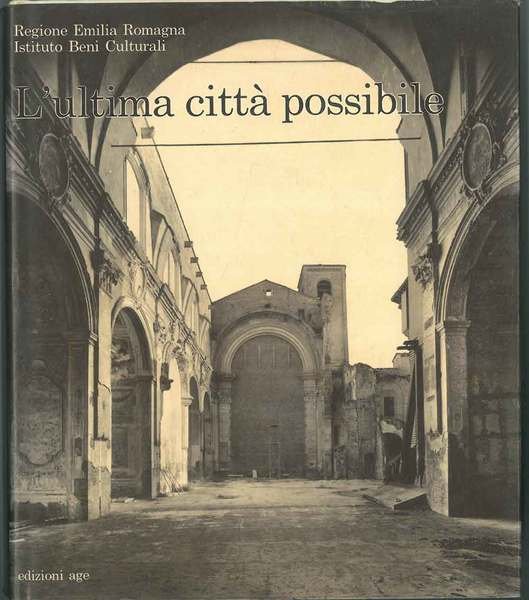 L' ultima città possibile. Recupero del patrimonio architettonico a fini …