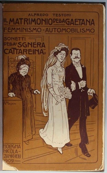 Il matrimonio della Gaetana. Femminismo - Automobilismo. Sonetti della "Sgnera …