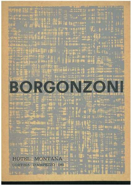 Borgonzoni. Catalogo mostra: Cortina d'Ampezzo, agosto 1961