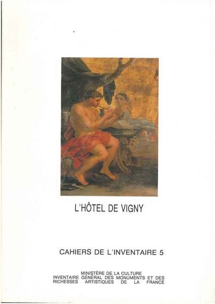 L' hotel de Vigny. Cahiers de l'inventaire 5