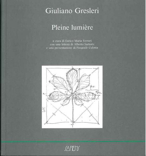 Pleine lumière. A cura di E. M. Ferrari, con una lettera di A. Sartoris e una presentazione di P. Culotta