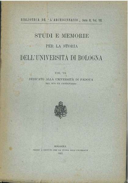 Studi e memorie per la storia dell'università di Bologna. Volume …