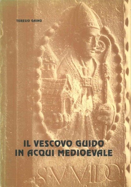 Il vescovo Guido in Acqui medioevale