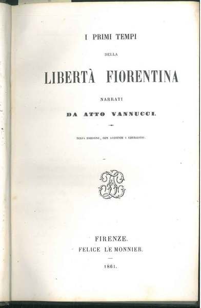 I primi tempi della libertà fiorentina narrati da Atto Vannucci. …