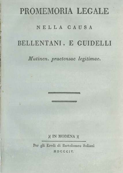 Promemoria legale nella causa Bellentani, e Guidelli mutinen. praetensae legitimae