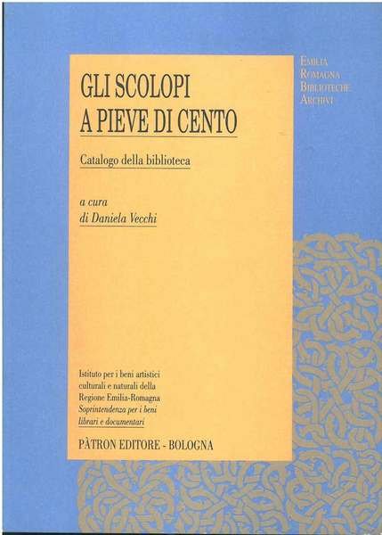 Gli scolopi a Pieve di Cento. Catalogo della biblioteca