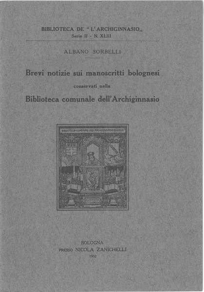 Brevi notizie sui manoscritti bolognesi conservati nella biblioteca comunale dell'Archiginnasio