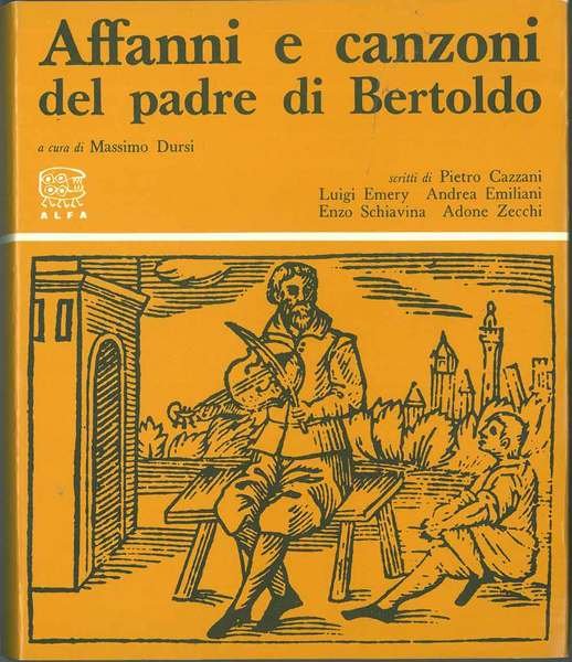 Affanni e canzoni del padre di Bertoldo. La poesia popolare …