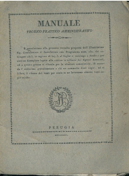 Manuale teorico-prattico amministrativo ossia raccolta delle leggi, regolamenti, circolari, e …