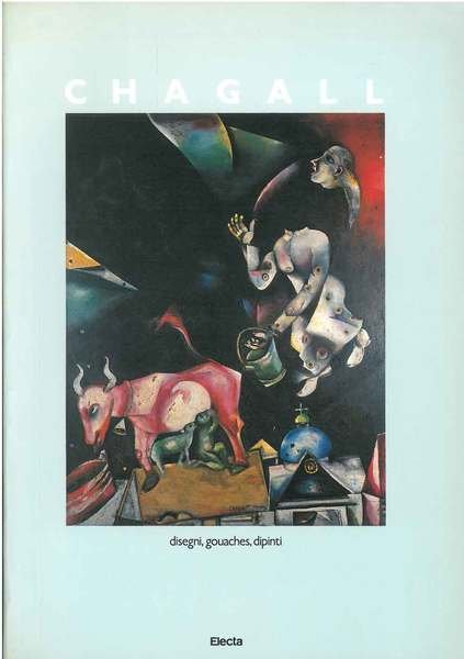 Marc Chagall. Disegni, gouaches, dipinti 1907-1983. Catalogo: Roma, novembre 1984 …