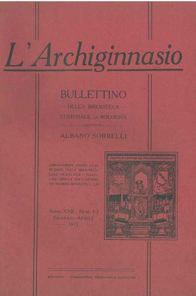 L' Archiginnasio. Bullettino della biblioteca comunale di Bologna. Anno XXII-1927, …
