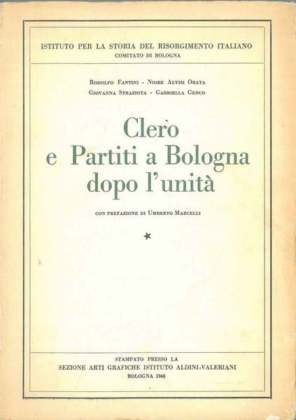 Clero e partiti a Bologna dopo l'unità Prefazione di U. …