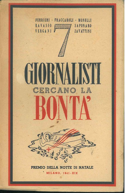 7 giornalisti cercano la bontà. (Ferrieri, Fraccaroli, Monelli, Ravasio, Saponaro, …