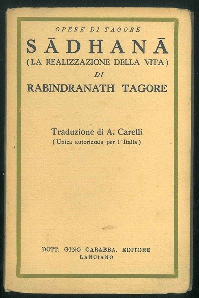 Opere di Tagore. Sadhana (La realizzazione della vita). Traduzione di …