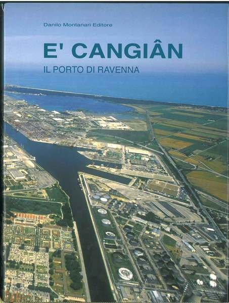 E' Cangian. Il porto di Ravenna. Ricerche fotografiche di Gian …