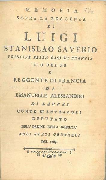 Memoria sopra la reggenza di Luigi Stanislao Saverio principe della …