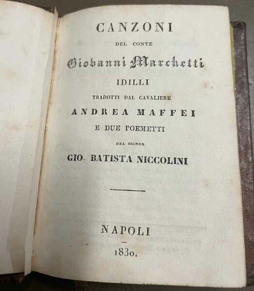 Canzoni del Conte Giovanni Marchetti; Idilli tradotti dal cavaliere Andrea …