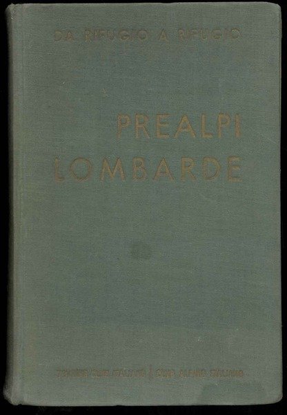 Prealpi lombarde. 135 disegni, 48 illustrazioni, 16 cartine, 1 carta …