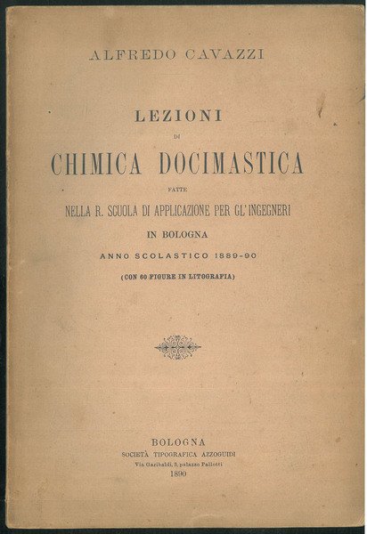 Lezioni di chimica docimastica fatte nella R. Scuola di Applicazione …