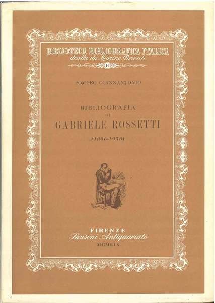 Bibliografia di Gabriele Rossetti (1806-1958) Collana diretta da Marino Parenti