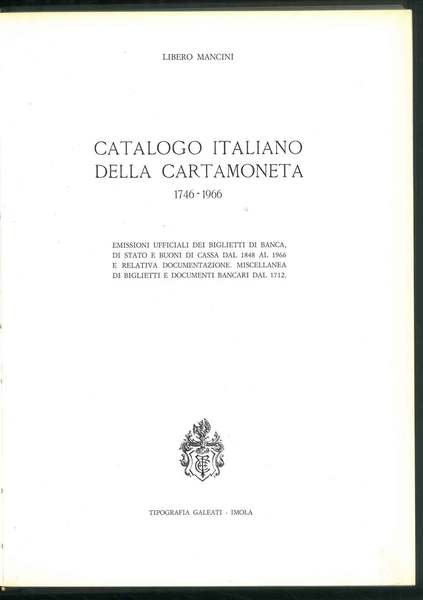 Catalogo Italiano della cartamoneta 1746-1966. Emissioni ufficiali dei biglietti di …