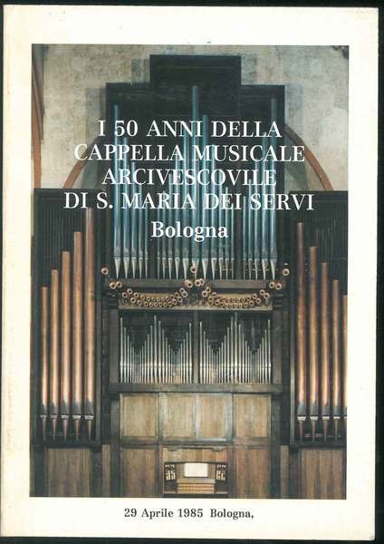 I 50 anni della cappella musicale arcivescovile di S. Maria …