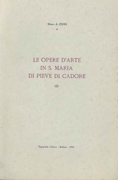 Le opere d'arte in S. Maria di Pieve di Cadore