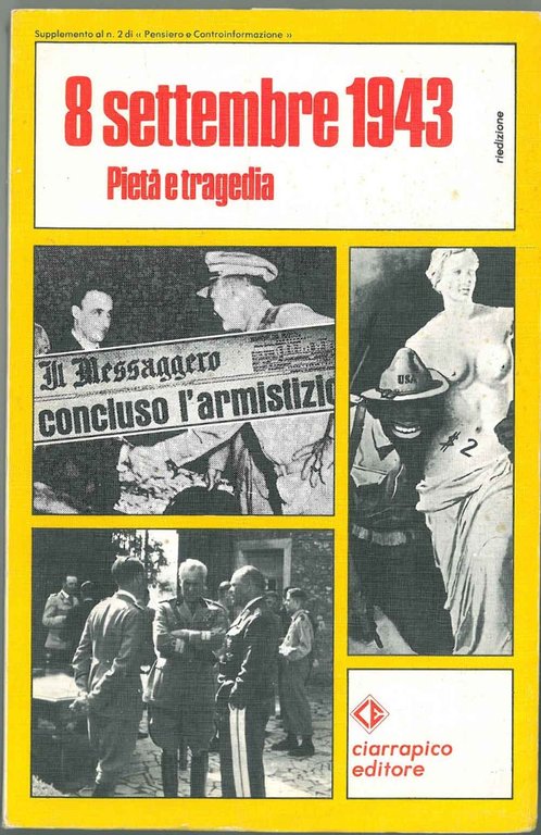 8 Settembre 1943. Pietà e tragedia. Monografia.