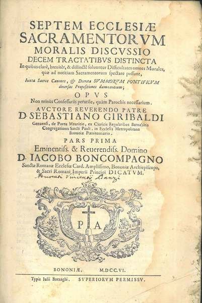 Septem Ecclesiae sacramentorum moralis discussio decem tractatibus distincta in quibus …