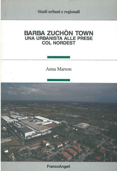Barba Zuchon town, una urbanista alle prese col nordest