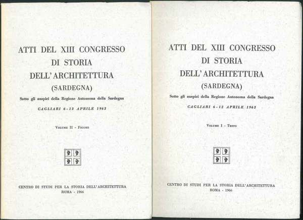 Atti del XIII Congresso di Storia dell'Architettura (Sardegna). Cagliari 6-12 …