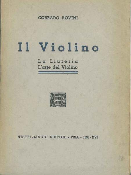 Il violino. La liuteria. L'arte del violino