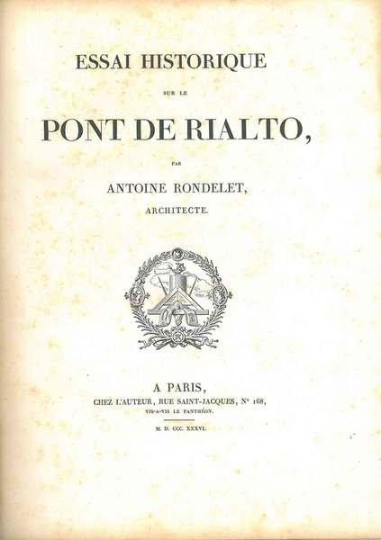Essai historique sur le pont de Rialto par Antoine Rondelet …