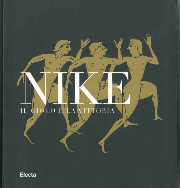 Nike. Il gioco della vittoria. Catalogo della mostra a Roma, …