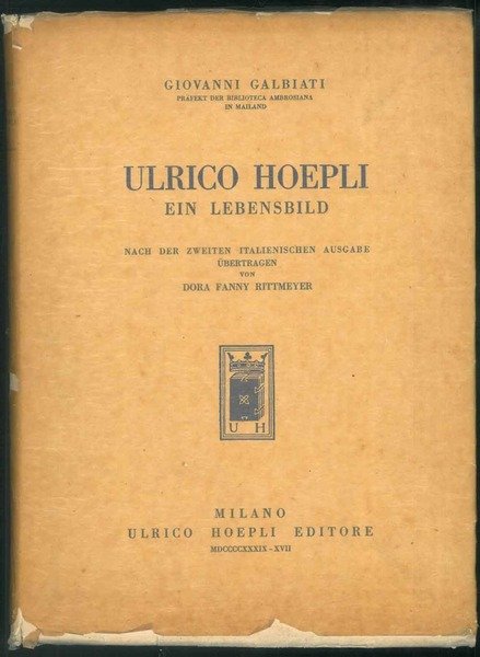 Ulrico Hoepli ein lebensbild nach der zweiten italienischen ausgabe ubertragen …