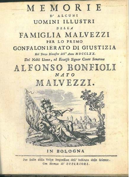 Memorie d'alcuni uomini illustri della famiglia Malvezzi per lo primo …