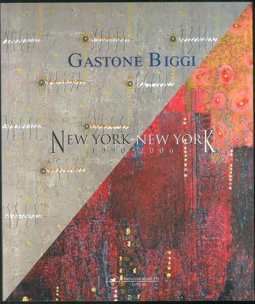 Gastone Biggi. New York-New York. 1990-2006.