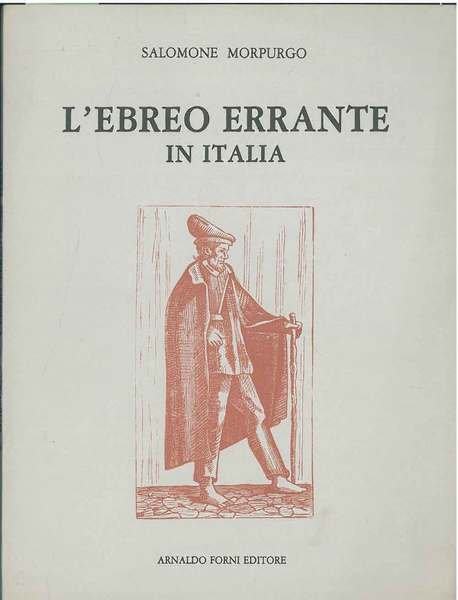 L' ebreo errante in Italia. Prato, 1891, ma