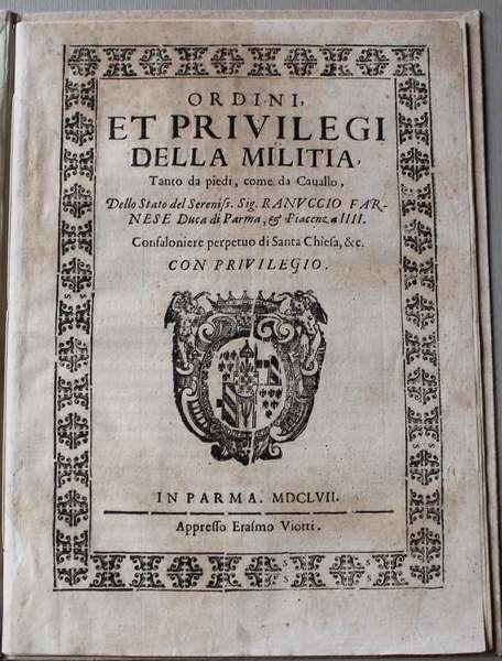 Ordini et privilegi della militia, tanto da piedi, come da …