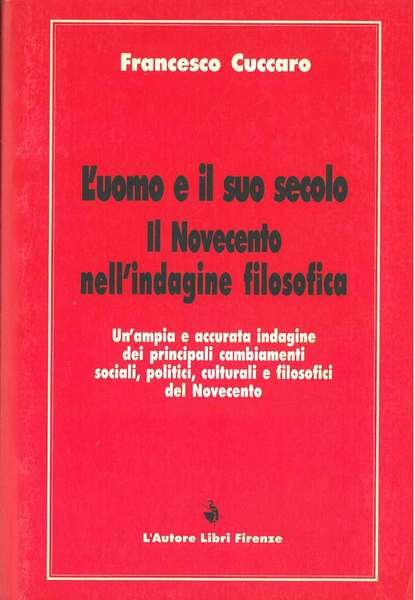 L' uomo e il suo secolo. Il Novecento nell'indagine filosofica